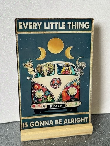 Every little thing gonna - every, is